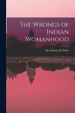 The Wrongs of Indian Womanhood