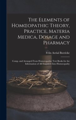 Cover The Elements of Homoeopathic Theory, Practice, Materia Medica, Dosage and Pharmacy