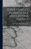 Three Gringos in Venezuela and Central America Three Gringos in Venezuela and Central America