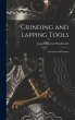 Grinding and Lapping Tools: Processes... - Bild 1