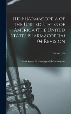 Cover The Pharmacopeia of the United States of America (The United States Pharmacopeia) 04 Revision; Volume 1864