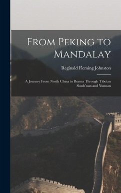From Peking to Mandalay - Johnston, Reginald Fleming
