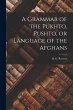 A Grammar of the Pukhto, Pushto, or... - Bild 1