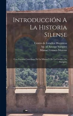 Cover Introducción A La Historia Silense: Con Versión Castellana De La Misma Y De La Cronica De Sampiro