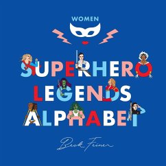 Superhero Legends Alphabet: Women - Feiner, Beck