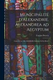 Municipalité d'Alexandrie. Alexandrea ad Aegyptum; guide de la ville ancienne et moderne et du Musée