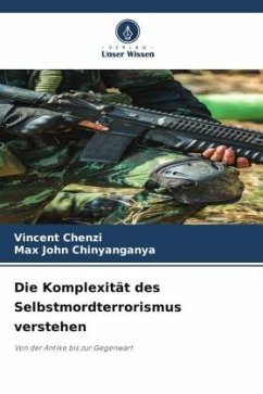 Die Komplexität des Selbstmordterrorismus verstehen - Chenzi, Vincent;Chinyanganya, Max John