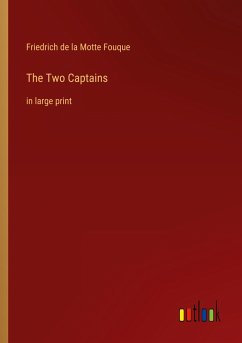 The Two Captains - Fouque, Friedrich De La Motte