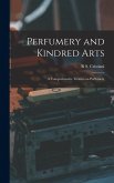 Perfumery and Kindred Arts