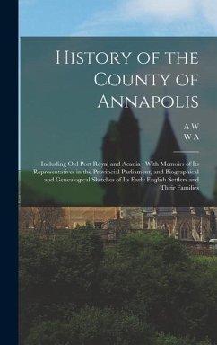 History of the County of Annapolis - Savary, A W; Calnek, W a