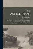 The Artilleryman: The Experiences And Impressions Of An American Artillery Regiment In The World War. 129th F.a., 1917-1919