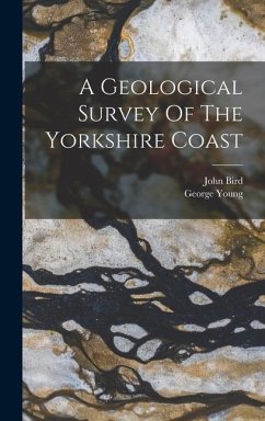 A Geological Survey Of The Yorkshire Coast - Young, George; John, Bird