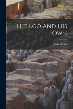 The Ego And His Own - Stirner, Max