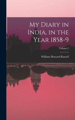 My Diary in India, in the Year 1858-9; Volume 2 - Russell, William Howard
