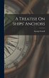 A Treatise On Ships' Anchors - Bild 1