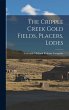The Cripple Creek Gold Fields, Placers,... - Bild 1