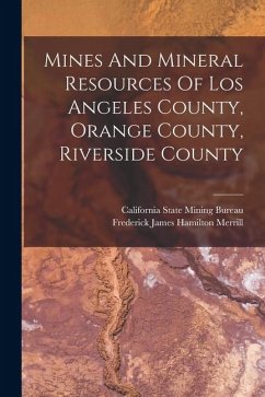 Cover Mines And Mineral Resources Of Los Angeles County, Orange County, Riverside County