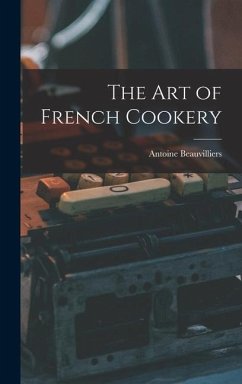 The Art of French Cookery - Beauvilliers, Antoine