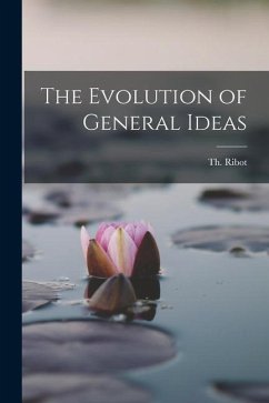 The Evolution of General Ideas - (Théodule), Ribot Th