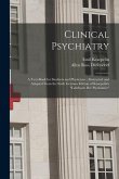 Clinical Psychiatry: A Text-Book for Students and Physicians; Abstracted and Adapted From the Sixth German Edition of Kraepelin's &quote;Lehrbuch