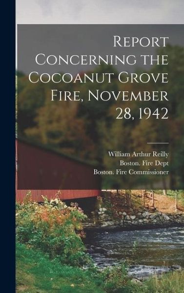 Report Concerning the Cocoanut Grove Fire, November 28, 1942
