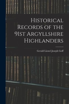 Historical Records of the 91st Argyllshire Highlanders - Gerald Lionel Joseph, Goff