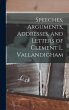 Speeches, Arguments, Addresses, and... - Bild 1