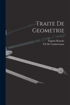 Traite De Geometrie - Rouché, Eugène; Comberousse, Ch De