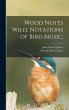 Wood Notes Wild, Notations of Bird... - Bild 1