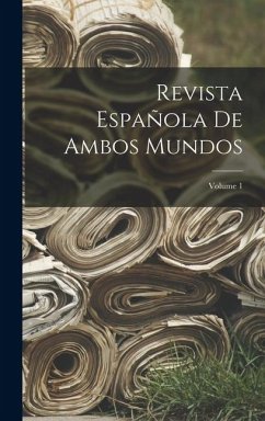 Cover Revista Española De Ambos Mundos; Volume 1