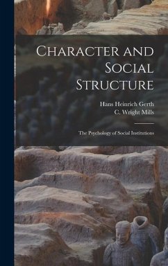 Character and Social Structure - Gerth, Hans Heinrich; Mills, C Wright