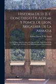 Historia De D. [I. E. Don] Diego De Alvear Y Ponce De Leon, Brigadier De La Armada