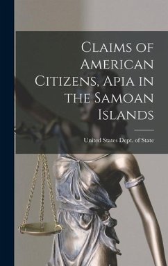 Claims of American Citizens, Apia in the Samoan Islands - State, United States Dept Of
