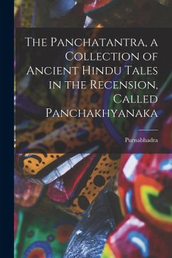 Cover The Panchatantra, a collection of ancient Hindu tales in the recension, called Panchakhyanaka