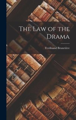 The Law of the Drama - Ferdinand, Brunetière