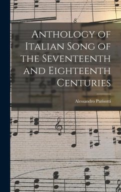 Anthology of Italian Song of the Seventeenth and Eighteenth Centuries - Parisotti, Alessandro