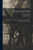 Yoga Sastra: The Yoga Sutras of Patenjali Examined: With a Notice of Swami Vivekananda's Yoga Philosophy