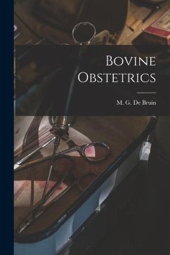 Bovine Obstetrics - de Bruin, M. G.