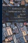 Annales De L'imprimerie Des Alde: Ou Histoire Des Trois Manuce Et De Leurs Éditions