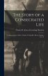 The Story of a Consecrated Life;... - Bild 1