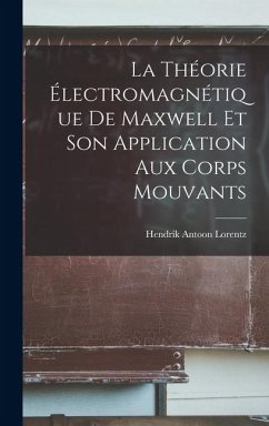 Cover La Théorie Électromagnétique De Maxwell Et Son Application Aux Corps Mouvants