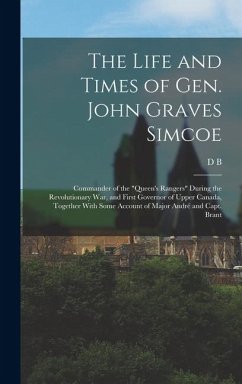 Cover The Life and Times of Gen. John Graves Simcoe: Commander of the 