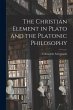 The Christian Element in Plato and the... - Bild 1
