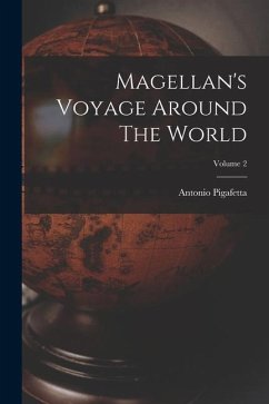 Magellan's Voyage Around The World; Volume 2 - Pigafetta, Antonio