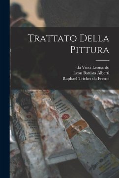 Trattato della pittura - Leonardo, Da Vinci; Trichet Du Fresne, Raphael
