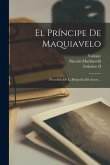 El Príncipe De Maquiavelo: Precedido De La Biografía Del Autor ...