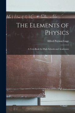 The Elements of Physics - Gage, Alfred Payson
