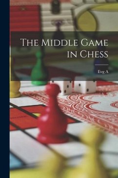 The Middle Game in Chess - Znosko-Borovskii, Evg A.