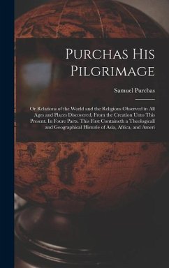 Purchas his Pilgrimage - Purchas, Samuel