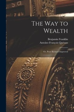 The way to Wealth; or, Poor Richard Improved - Franklin, Benjamin; Quétant, Antoine-François